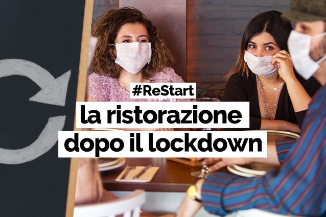 #ReStart: ripartiamo da qui. La rubrica sul futuro della ristorazione dopo il Covid -19